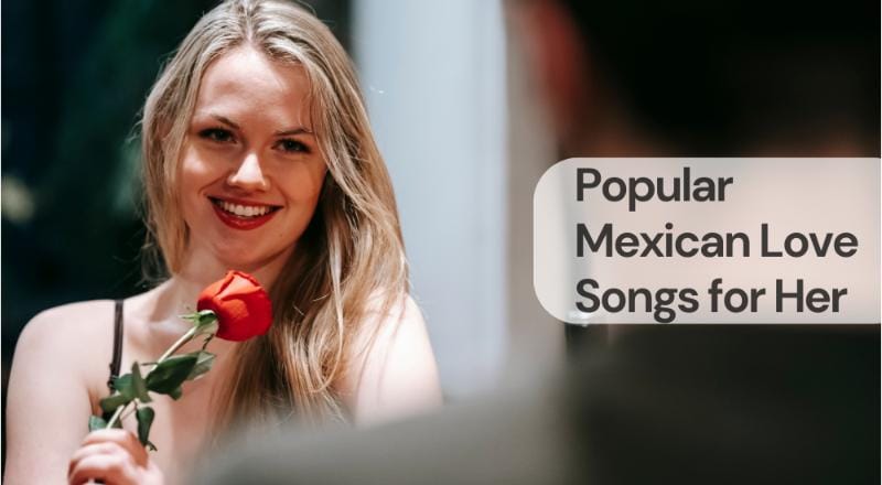 Popular mexican love songs for her