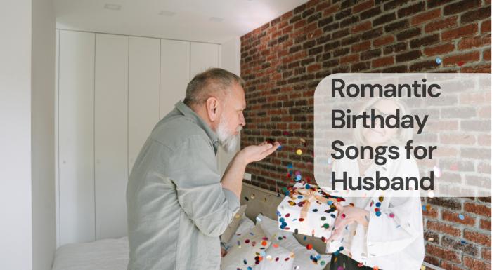 Romantic birthday songs for husband