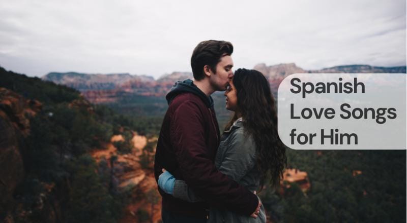 Spanish love songs for him