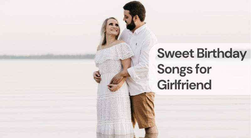 Sweet birthday songs for girlfriend
