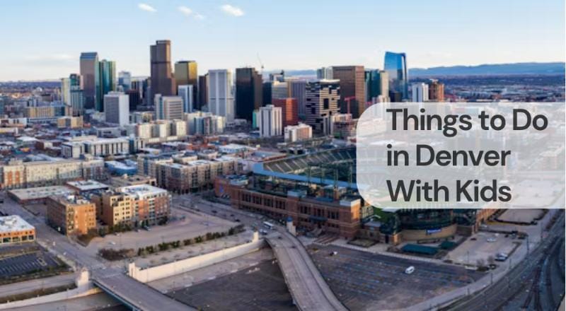 Things to do in denver with kids