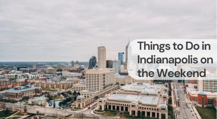 Things to do in indianapolis on the weekend Things to do in indianapolis on the weekend