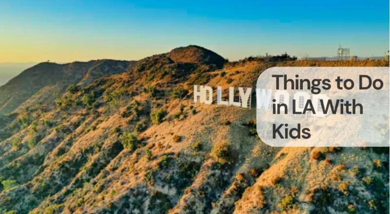 Things to do in la with kids