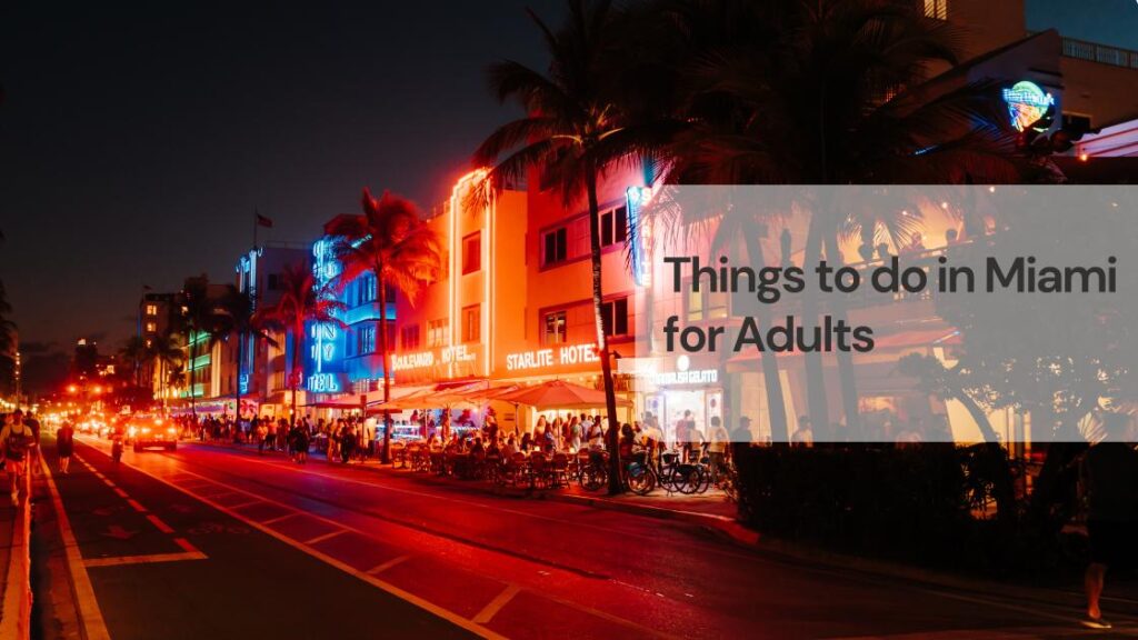 Things to do in miami for adults Things to do in miami for adults