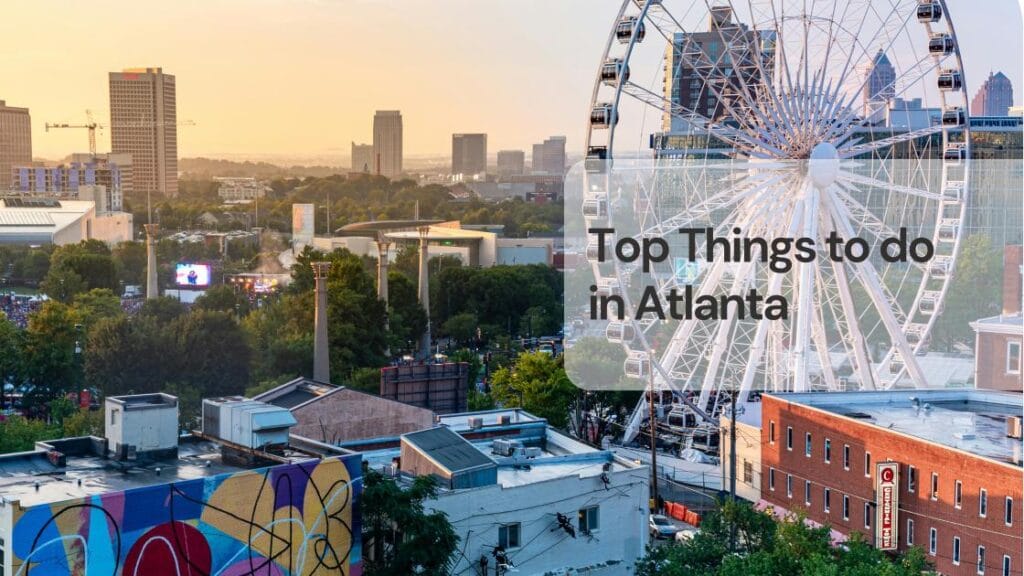 Top things to do in atlanta Top things to do in atlanta