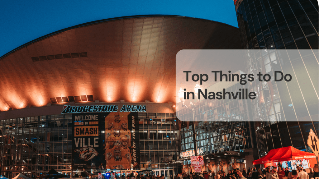 Top things to do in nashville Top things to do in nashville