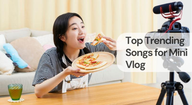 Top trending songs for mini vlog