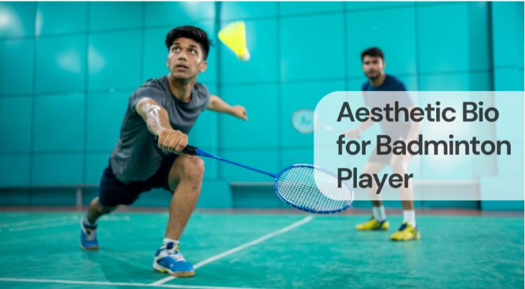 Aesthetic bio for badminton player Aesthetic bio for badminton player