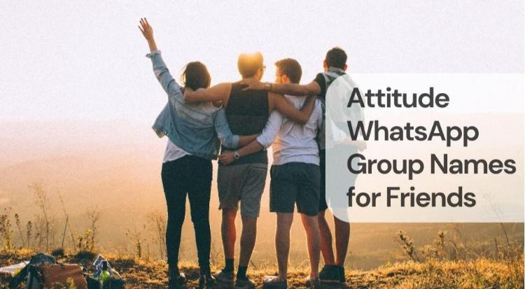 Attitude whatsapp group names for friends Attitude whatsapp group names for friends