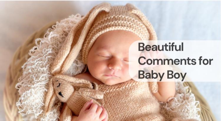 Beautiful comments for baby boy