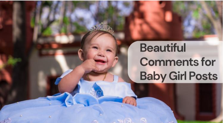 Beautiful comments for baby girl posts