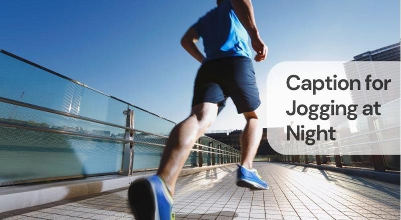 Caption for jogging at night