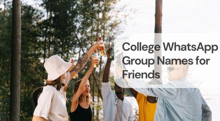 College whatsapp group names for friends College whatsapp group names for friends