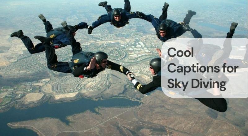 Cool captions for sky diving Cool captions for sky diving