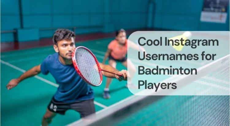 Cool instagram usernames for badminton players Cool instagram usernames for badminton players