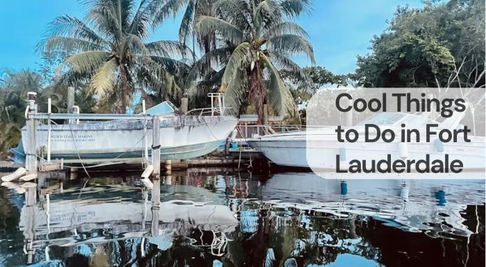 Cool things to do in fort lauderdale