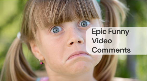Epic funny video comments