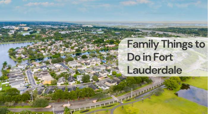 Family things to do in fort lauderdale