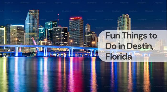 Fun things to do in destin florida Fun things to do in destin, florida