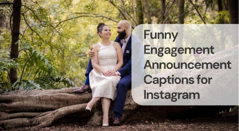 Funny engagement announcement captions for instagram