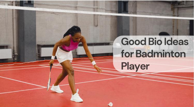 Good bio ideas for badminton player Good bio ideas for badminton player