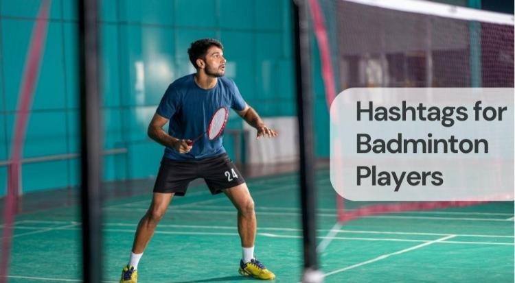 Hashtags for badminton players