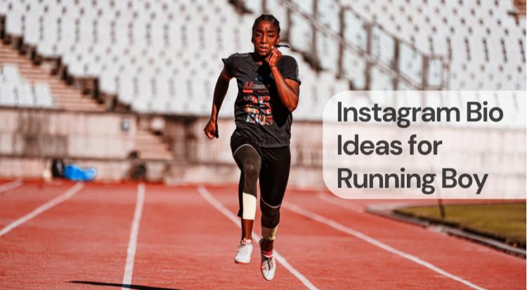 Instagram bio ideas for running boy