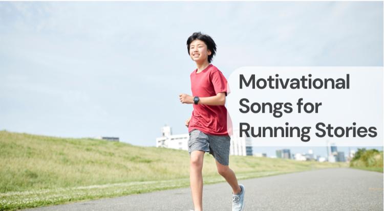 Motivational songs for running stories