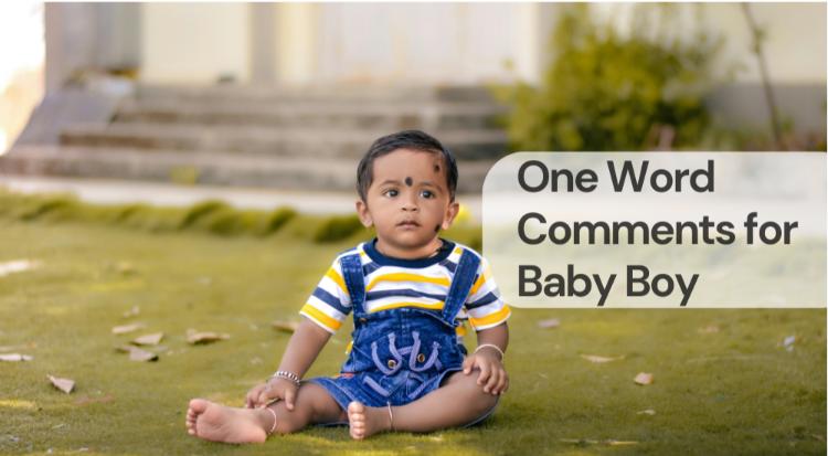 One word comments for baby boy
