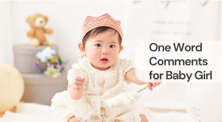 One word comments for baby girl