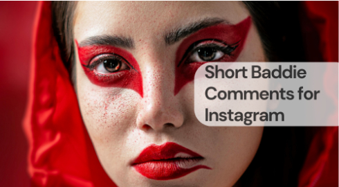 Short baddie comments for instagram