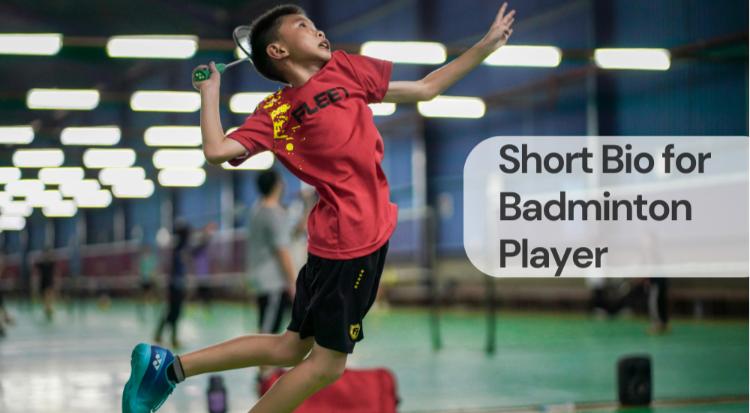 Short bio for badminton player Short bio for badminton player
