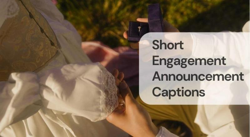 Short engagement announcement captions
