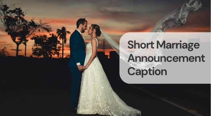Short marriage announcement caption