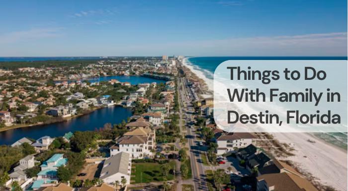 Things to do with family in destin florida Things to do with family in destin, florida