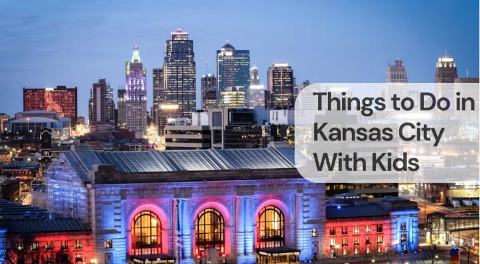 Things to do in kansas city with kids