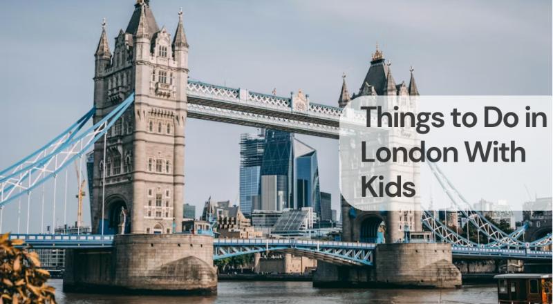 Things to do in london with kids