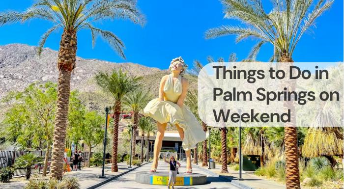 Things to do in palm springs on weekend