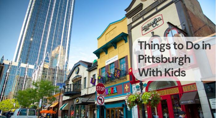 Things to do in pittsburgh with kids