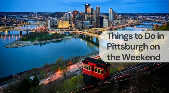 Things to do in pittsburgh on the weekend