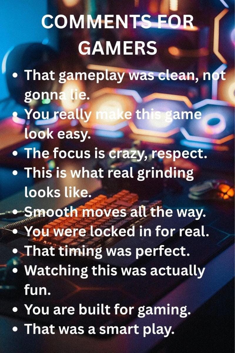 60+ Top Comments for Gamers (Coolest Gaming Compliments) — Trending Us