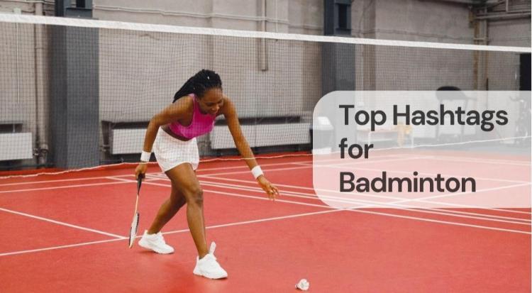 Top hashtags for badminton