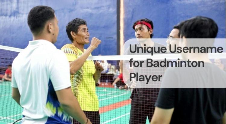 Unique username for badminton player Unique username for badminton player