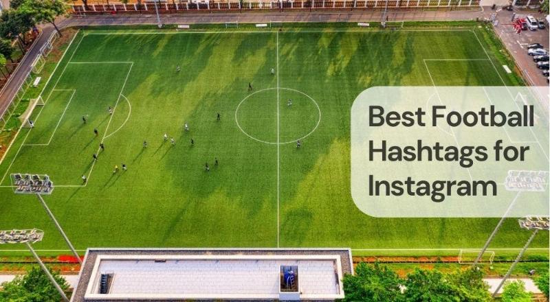 Best football hashtags for instagram