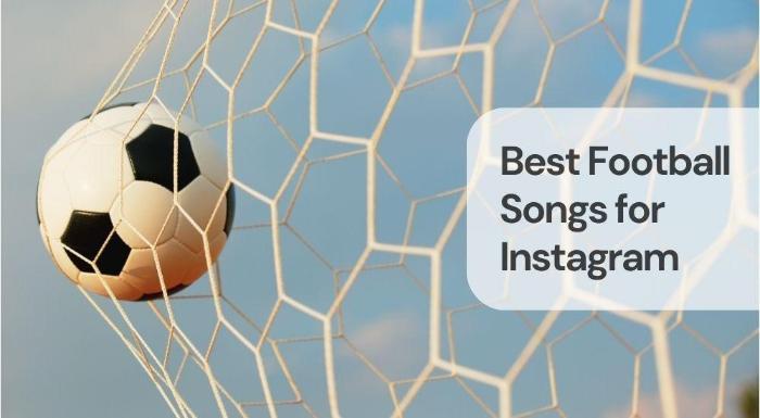 Best football songs for instagram