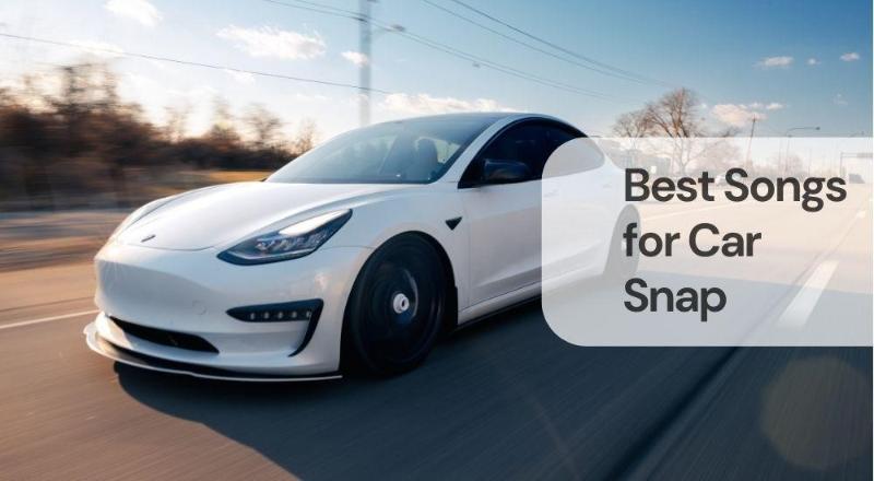 Best songs for car snap Best songs for car snap