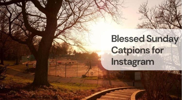 Blessed sunday captions for instagram