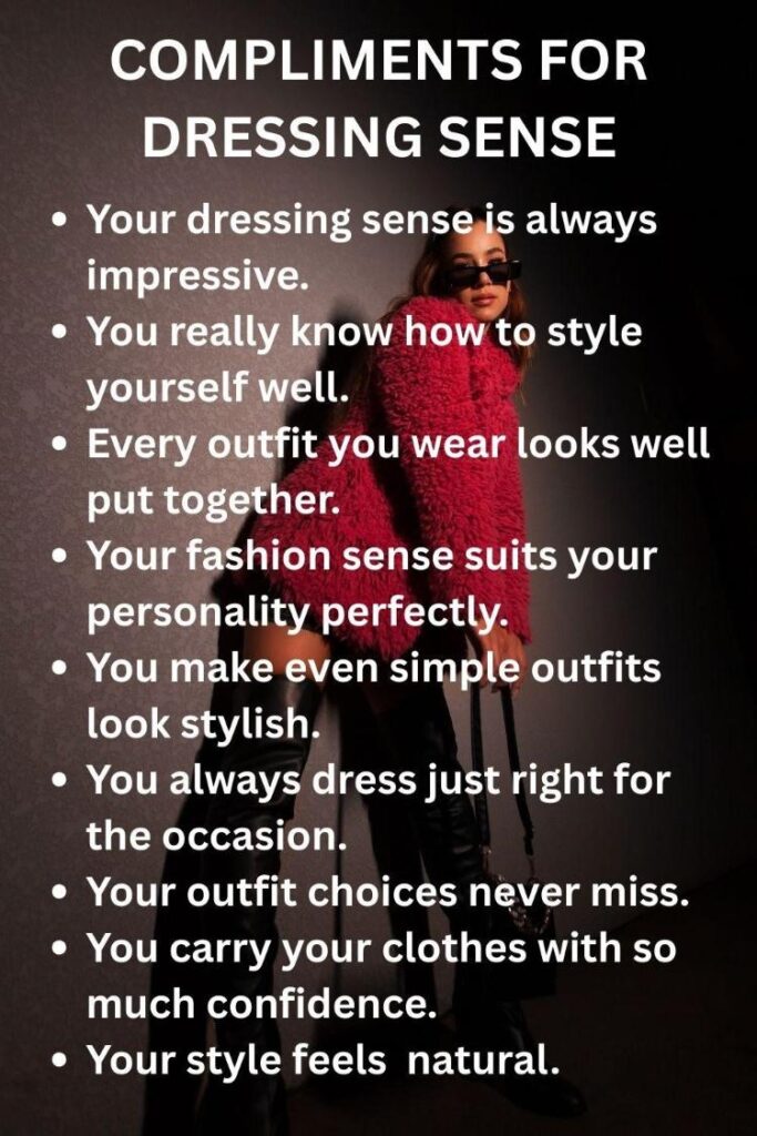 Compliments for dressing sense Compliments for dressing sense