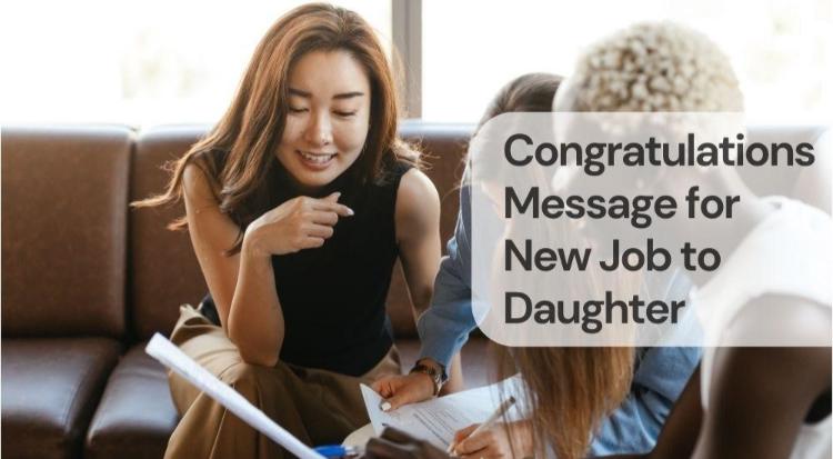 Congratulations message for new job to daughter Congratulations message for new job to daughter