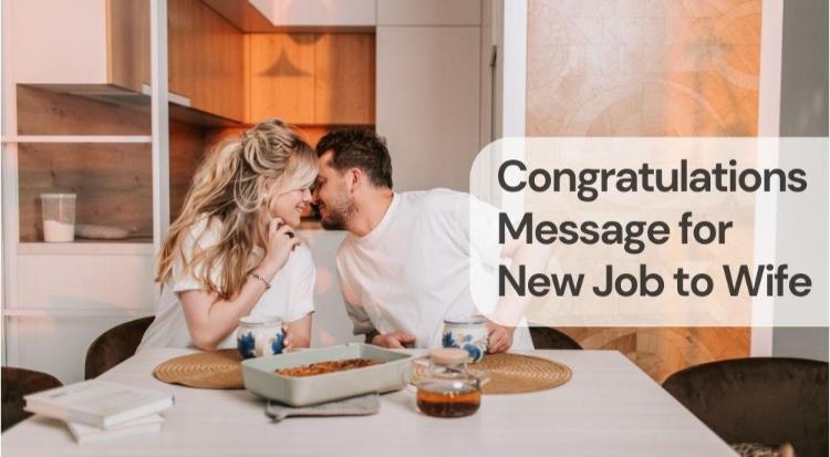 Congratulations message for new job to wife Congratulations message for new job to wife